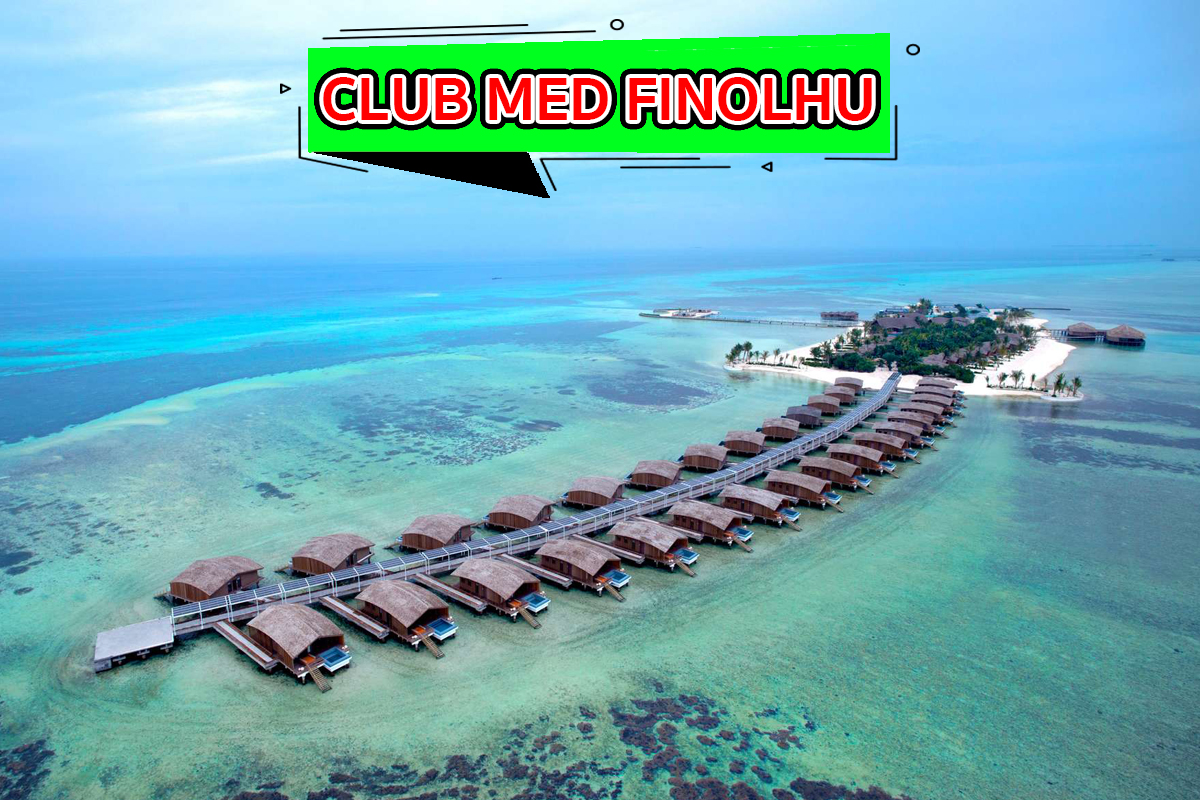 Club Med Finolhu รีสอร์ทยอดฮิต รีสอร์ทมัลดีฟส์ รีสอร์ทที่คนนิยมเที่ยว
